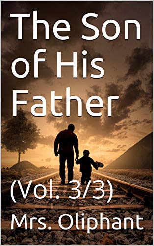 The Son of His Father - Volume 3 of 3